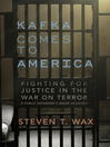 Kafka Comes to America (eBook): Fighting for Justice in the War on Terror: A Public Defender's Inside Account